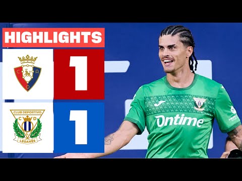 CA OSASUNA 1 - 1 CD LEGANÉS | HIGHLIGHTS LALIGA EA SPORTS
