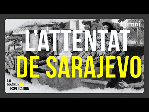 L'attentat de Sarajevo, élément déclencheur de la Première Guerre mondiale