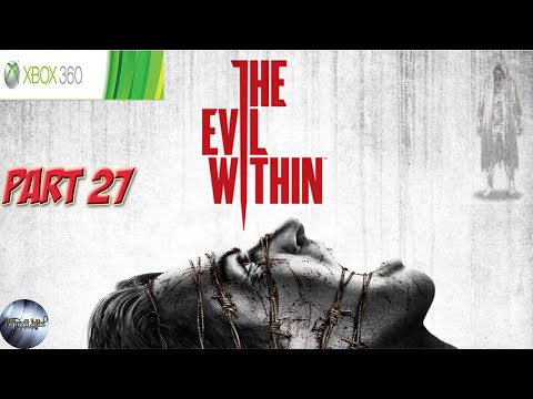 Let's Play The Evil Within - Part 27, Chapter 9 - The Cruelest Intentions 2/3, XBOX 360
