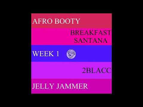 Breakfast Santana - Afro Booty (feat. 2 BLACC) #JellyJammer