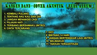 Download lagu KANGEN BAND - AKUSTIK COVER  ||  FULL ALBUM mp3 Download lagu KANGEN BAND - AKUSTIK COVER  ||  FULL ALBUM mp3