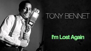 Tony Bennett - I'm Lost Again