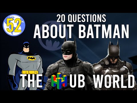 20 Questions About Batman - The Hub World Podcast - Episode 52