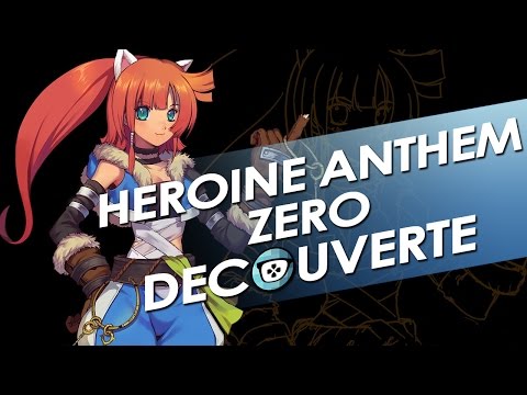 [FR] HEROINE ANTHEM ZERO - DECOUVERTE [HD]