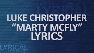 Luke Christopher - Marty Mcfly Lyrics