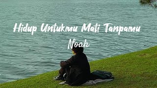Download lagu Hidup Untukmu Mati Tanpamu - Noah [Reverb   Underwater] Tiktok Version mp3