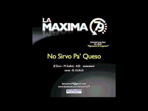 LA MAXIMA 79 - NO SIRVO PA' QUESO