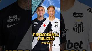 Giro rápido pelo mercadão da bola atualizado 15/06/2026! #santos #vasco #mercadodabola #fut