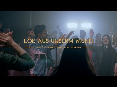 Lob Aus Unserm Mund - Alive Worship