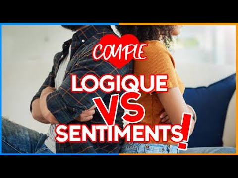 Couples opposés : Logique vs Sentiments !