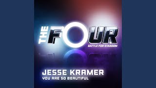 You Are So Beautiful (The Four Performance)