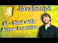 JavaScript Programming Tutorial 67 - bind with Arrow Function