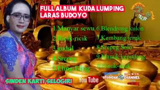 Download lagu FULL ALBUM KUDA LUMPING LARAS BUDOYO SINDEN SUKARTI SELOGIRI mp3