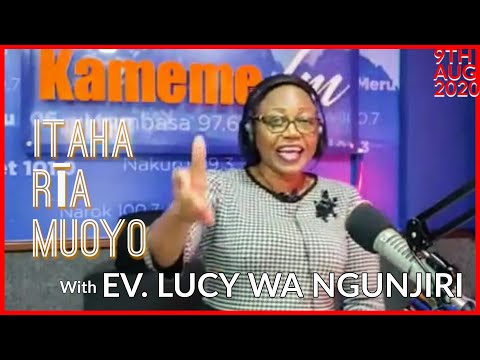 Itaha Rīa Muoyo | Ev. Lucy Wa Ngunjiri | 9th August 2020