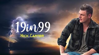 19 IN 99 - NICK CARTER | LYRICS 🎶🎶