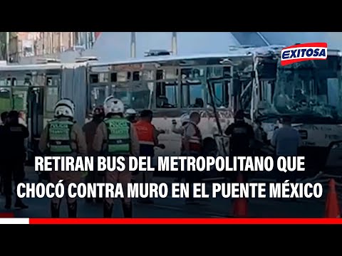 🔴🔵 La Victoria: Retiran bus del Metropolitano que chocó contra muro en el puente México