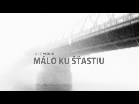 Ľuboš Medveď - Málo ku šťastiu - slow version
