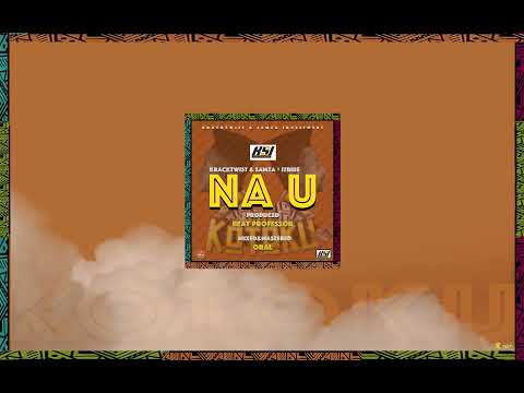 NA U - Kracktwist and Samza ft. I-Tribe (Official Music Audio)
