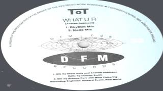 TOT - What U R (1989)