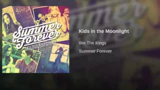 Kids in the Moonlight - We The Kings (Summer Forever Soundtrack)
