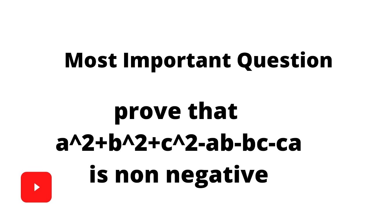 Watch video prove that a^2+b^2+c^2-ab-bc-ca is non negative Now prove that a^2+b^2+c^2-ab-bc-ca is non negative
