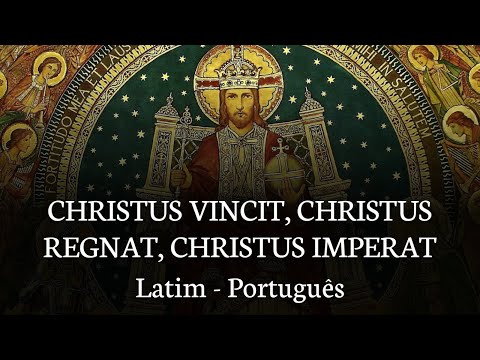 Christus Vincit, Christus Regnat, Christus Imperat / Laudate Dominum - Salmo 116 (Latim - Português)