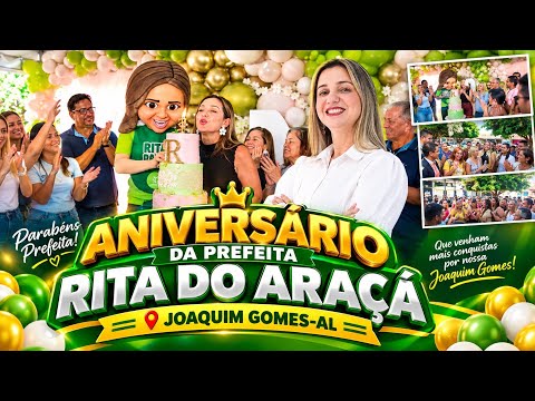 ANIVERSÁRIO DA PREFEITA RITA DO ARAÇÁ/JOAQUIM GOMES-AL 