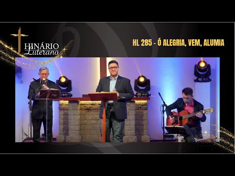 HL 285 – Ó Alegria, vem, alumia