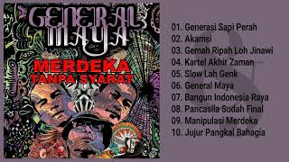 Download lagu General Maya - Merdeka Tanpa Syarat (Full Album & HQ Audio) mp3 Download lagu General Maya - Merdeka Tanpa Syarat (Full Album & HQ Audio) mp3