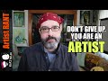 Don T Give Up As An Artist