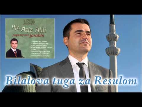 Hafiz Aziz Alili - Bilalova tuga za Resulom - (Audio 2002)