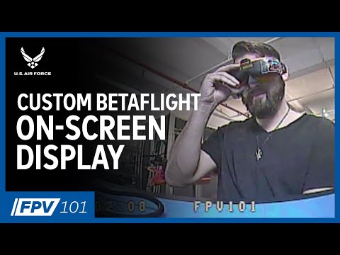 Setting Up a Custom On Screen Display | FPV 101: Phase 5, Episode 7