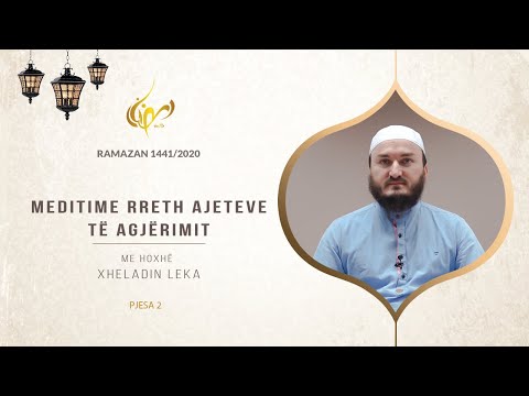 Meditime rreth ajeteve të agjërimit (pjesa 2) - Hoxhë Xheladin Leka