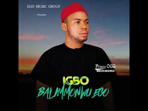 Prince Ogb -IGBO BALIMONWU EGO ,latest9ja highlife music 2025