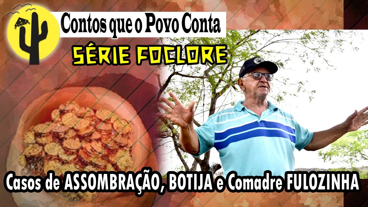 [SÉRIE FOLCLORE] Sr. Inácio: Casos de ASSOMBRAÇÃO, Botijas e uma Experiência com o Sobrenatural 🌵