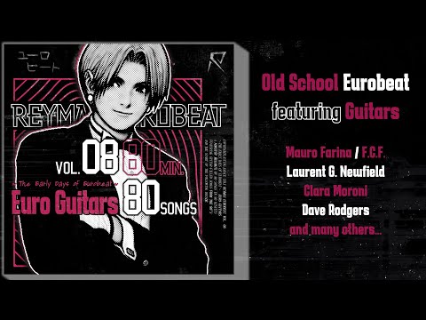~ The Early Days of Eurobeat ~ Euro Guitars | Reymax Eurobeat Vol. 8