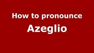 How to pronounce Azeglio