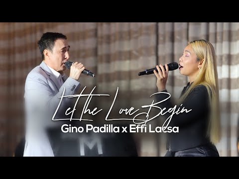 Let the Love Begin - Gino Padilla & Effi Lacsa