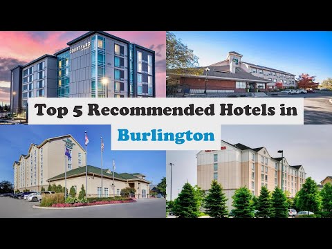 Top 5 Recommended Hotels In Burlington | Top 5 Best 3 Star Hotels In Burlington