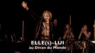 ELLE(s)-LUI / Le live au Divan du Monde (extraits)