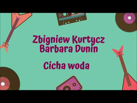 Zbigniew Kurtycz, Barbara Dunin - Cicha woda [Official Audio]