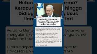 Netanyahu Keracunan hingga Didiagnosis Radang Usus & Dehidrasi, Kini Harus Istirahat Total 3 Hari