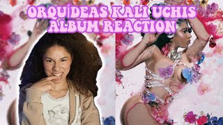 ORQUIDEAS - KALI UCHIS ALBUM REACTION