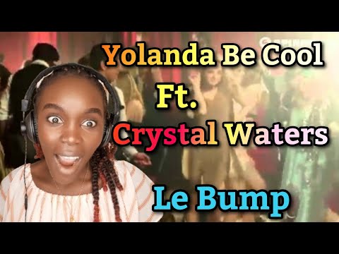 African Girl First Time Hearing Yolanda Be Cool ft. Crystal Waters - Le Bump | REACTION
