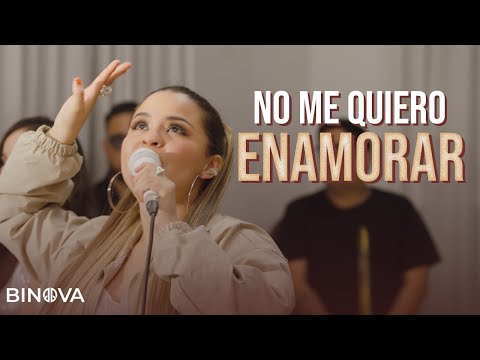 Binova - No Me Quiero Enamorar