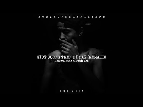 Đen - Giọt Sương Trên Mí Mắt (Remake) ft. Binz, Lynk Lee (Prod. by Vmusic) (Official Audio w/lyrics)