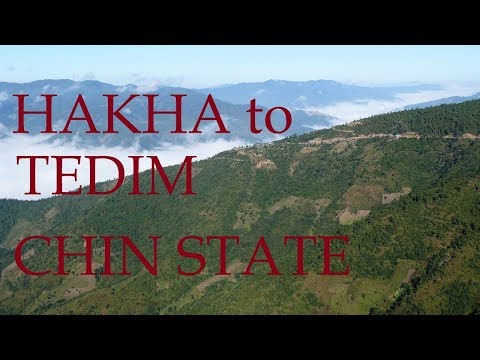 Chin State - Hakha to Tedim - ဟားခါးမြို့ - တီတိန်မြို့