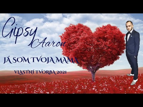 Gipsy Aaron - JÁ SOM TVOJA MAMA |2021 Vl.Tvorba na Přání|