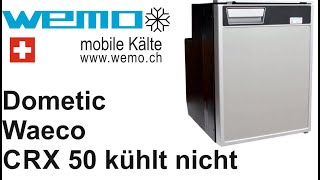 Kühlschrank läuft und kühlt nicht Dometic CRX 50 Waeco Coolmatic