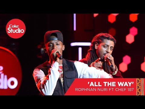 Rophnan & Chef 187 : All The Way - Coke Studio Africa Original